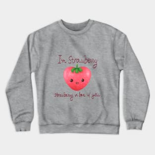 Strawberry in love with u Crewneck Sweatshirt